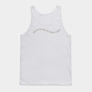 Wake Up and Do Your Thing, Positive Vintage Mental Health Tank Top